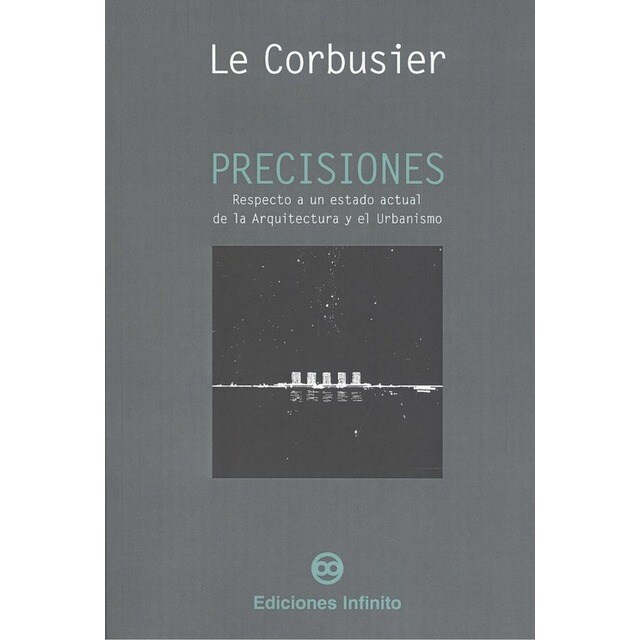 Imagen 0 de PRECISIONES. RESPECTO A UN ESTADO ACTUAL DE LA ARQUITECTURA Y DEL URBANISMO