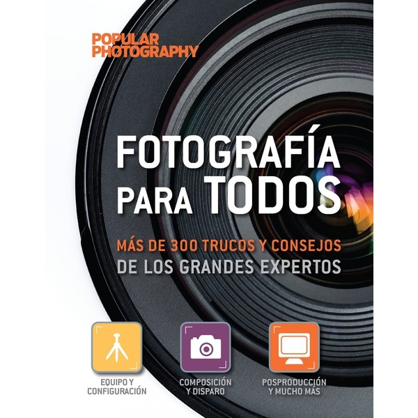 Imagen 0 de Fotografía para todos: más de 300 trucos y consejos de los grandes expertos  (Tapa blanda)
