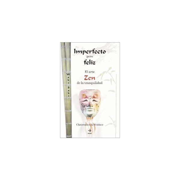 Imperfecto Pero Feliz: El Arte Zen De La Tranquilidad 1