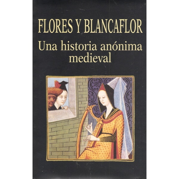 Imagen 0 de Flores y blancaflor: (una historia anónima medieval) (Tapa blanda)