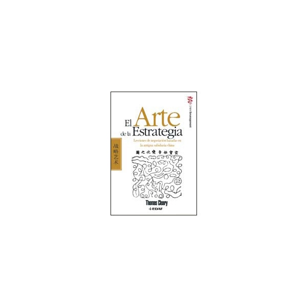 El Arte De La Estrategia: Lecciones De Negociación Basadas En La Antigua Sabiduría China 1