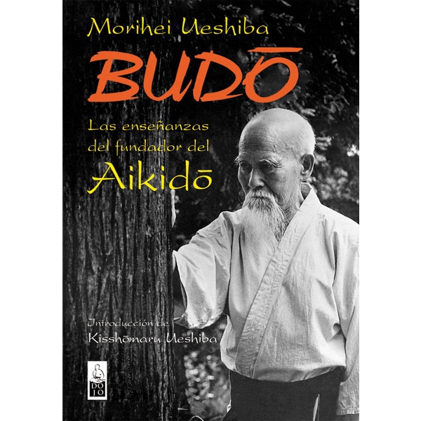 Imagen 0 de Budo: Las enseñanzas del fundador del aikido (Tapa blanda)
