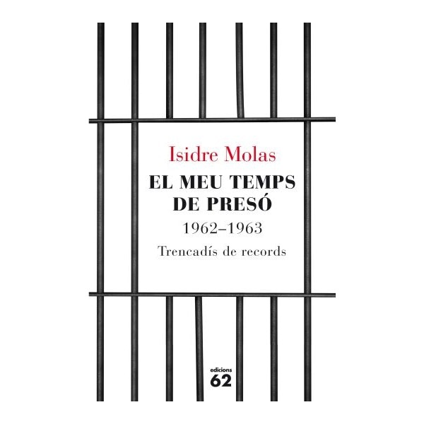 El meu temps de presó: 1962-1963. Trencadís de records (Capa mole com abas) 1