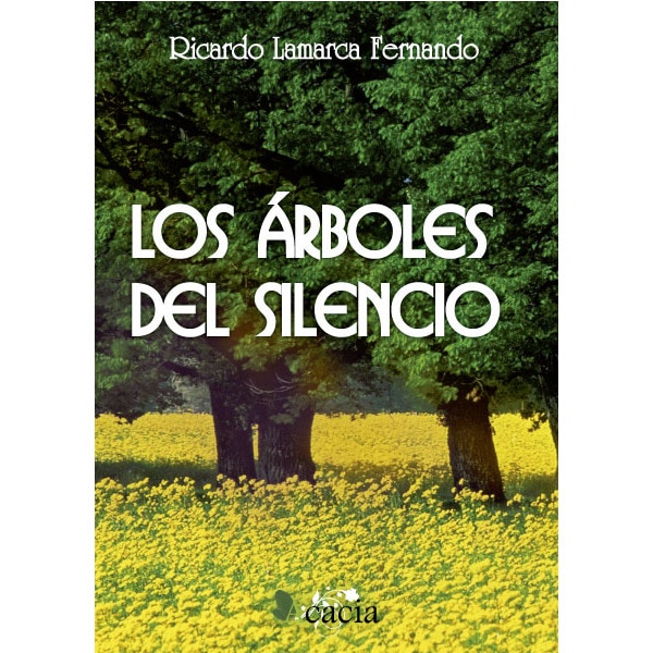 Imagen 0 de Los arboles del silencio (Tapa blanda con solapas)