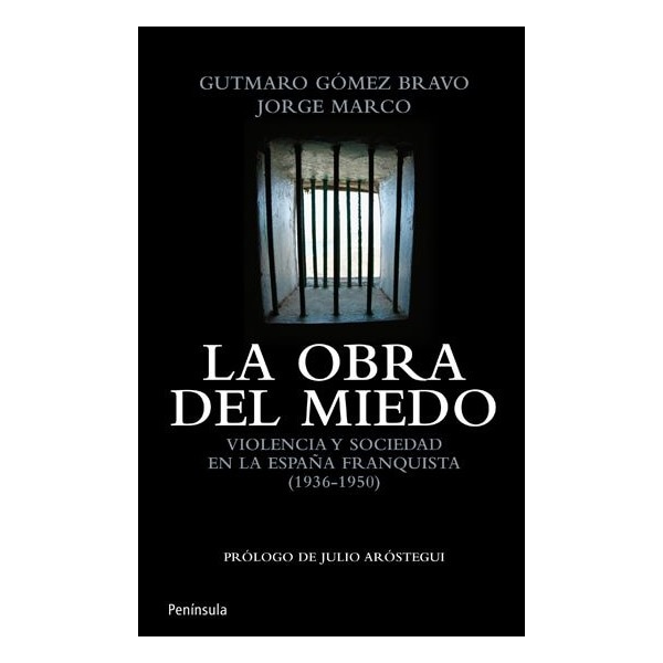 Imagen 0 de La obra del miedo: Violencia y sociedad en la España franquista (1936-1950)  (Tapa dura)