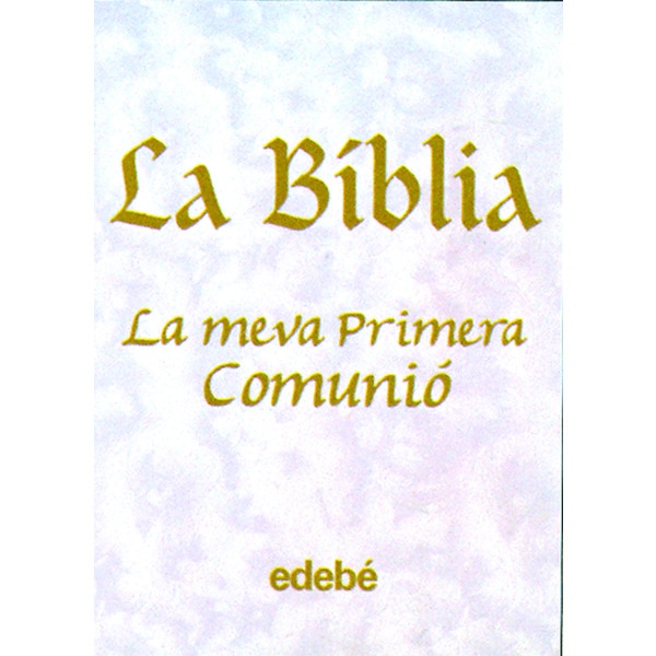 Imagen 0 de LA BIBLIA. LA MEVA PRIMERA COMUNIÓ  (Tapa dura)