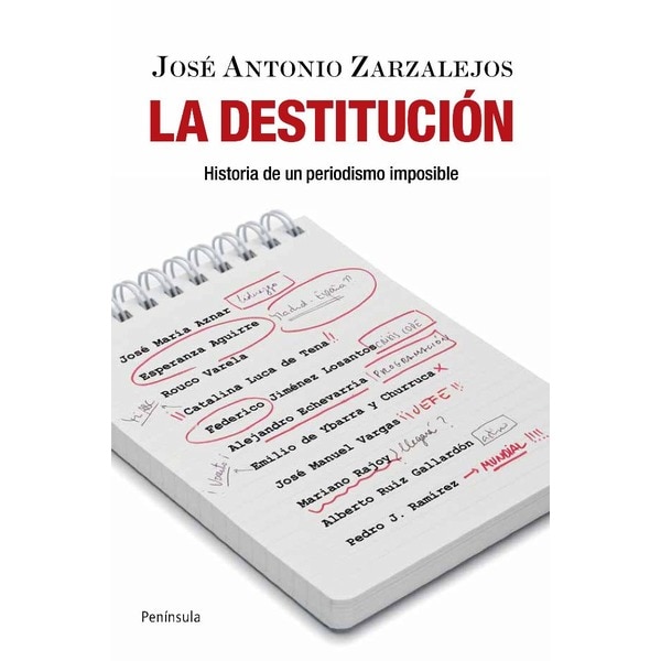 La destitución: Historia de un periodismo imposible(Tapa dura) 1