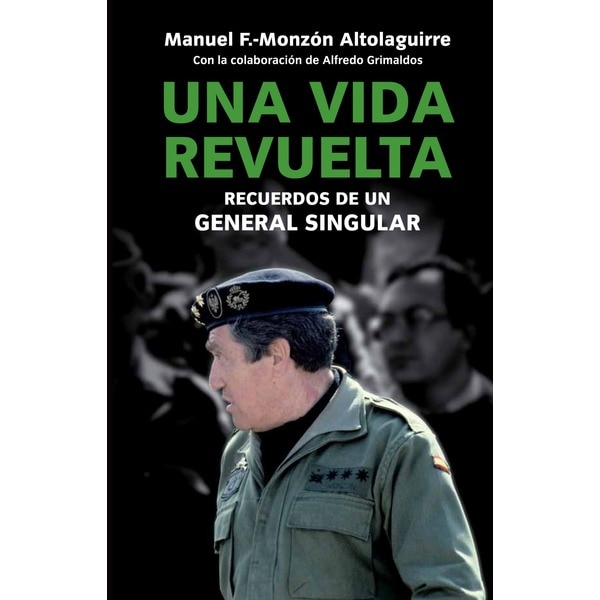 Una vida revuelta: Vivencias de un general singular(Tapa dura) 1