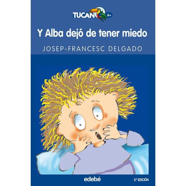 Imagen 0 de Y ALBA DEJÓ DE TENER MIEDO  (Tapa blanda)