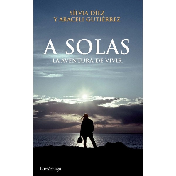 A solas: La aventura de vivir (Capa mole com abas) 1