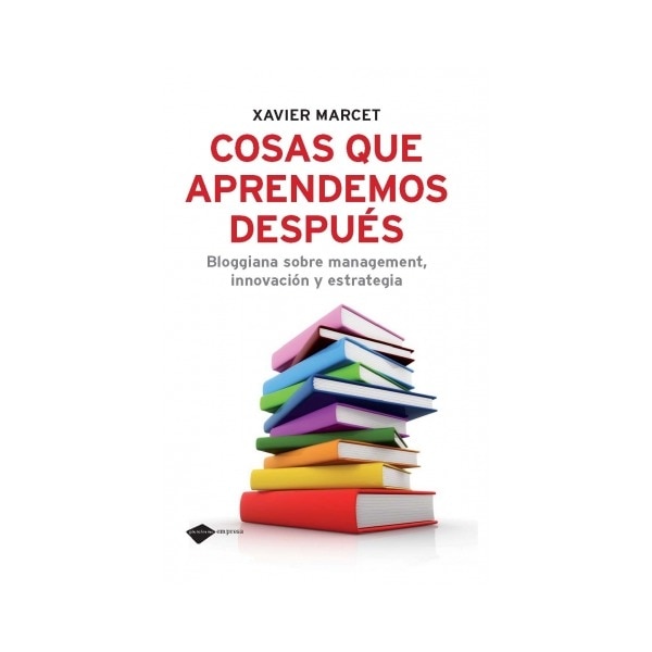 Imagen 0 de Cosas que aprendemos despúes: bloggiana sobre management, innovacion y estrategia (Tapa blanda)