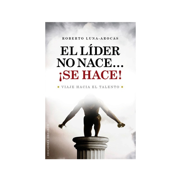 El lider no nace. ¡se hace!(Tapa blanda) 1