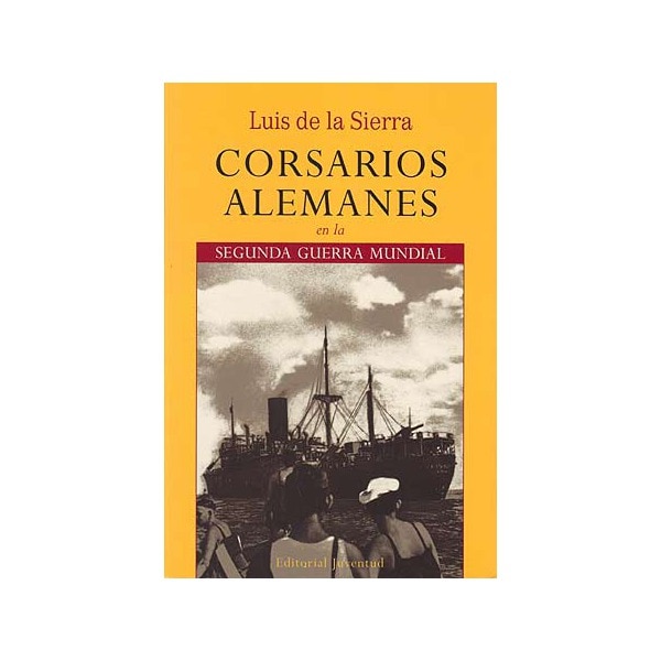 Imagen 1 de Corsarios alemanes en la Segunda Guerra Mundial  (Tapa blanda)