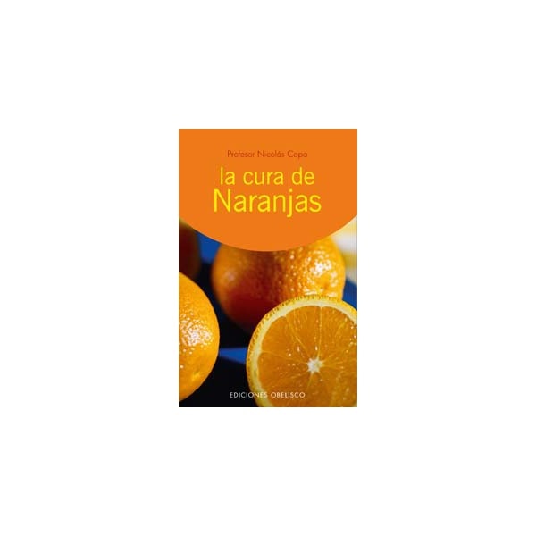 La cura de las naranjas: Como medicina diaria(Tapa blanda) 1