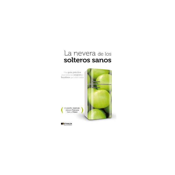Imagen 0 de La nevera de los solteros sanos (Tapa blanda)