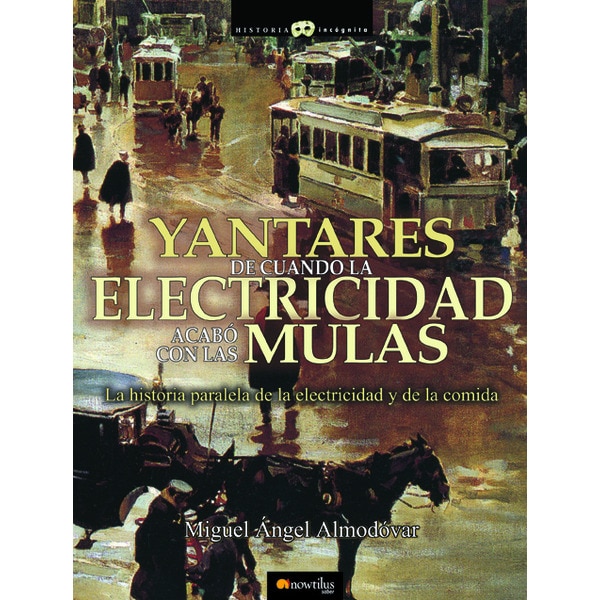 Imagen 0 de Yantares de cuando la electricidad acabó con las mulas