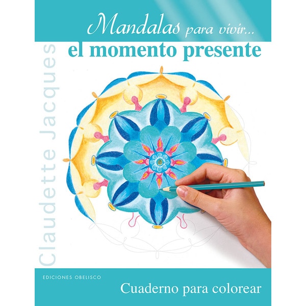 Mandalas Para Vivir. El Momento Presente 1