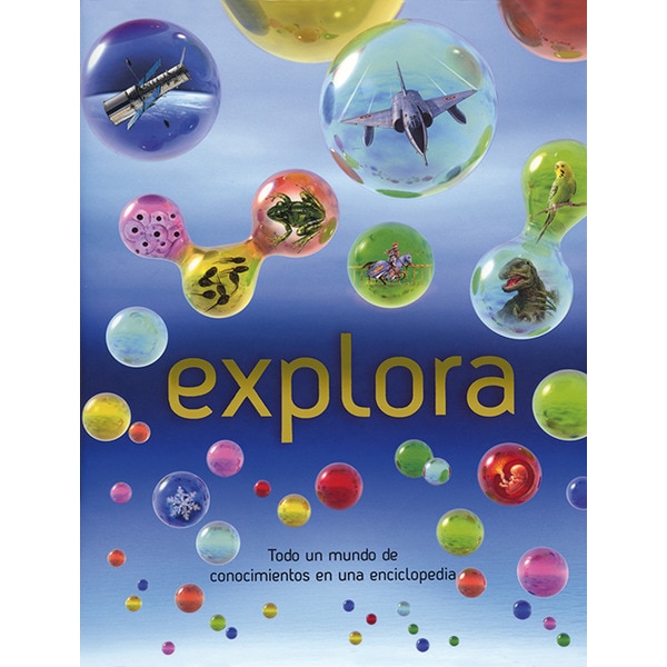 Explora: Todo un mundo de conocimientos en una enciclopedia (Tapa dura)