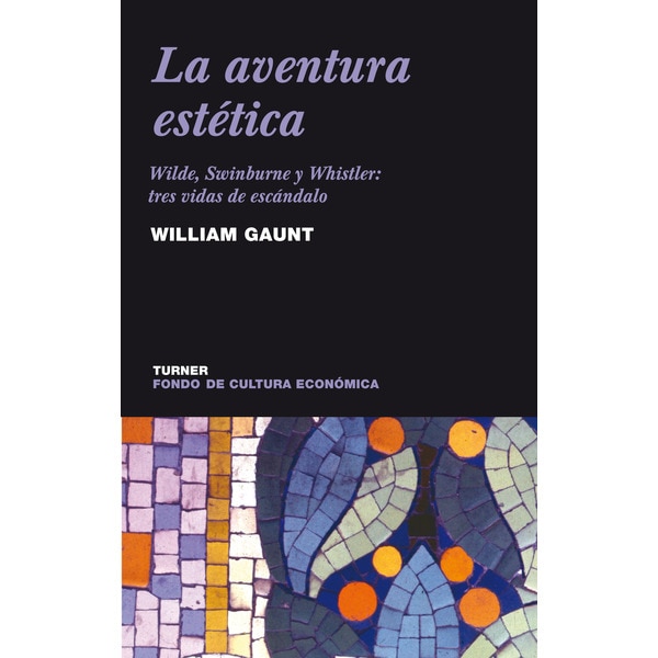 Imagem 0 de La Aventura Estética. Wilde. Swinburne Y Whistler: Tres Vidas De Escándalo