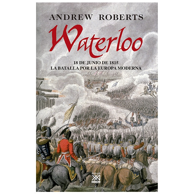 Imagem 0 de Waterloo: 18 de junio de 1815 : la batalla por la Europa moderna (Capa dura)