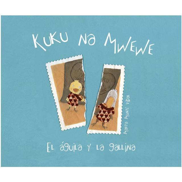 Imagen 0 de Kuku na Mwewe: El aguila y la gallina  (Tapa dura)