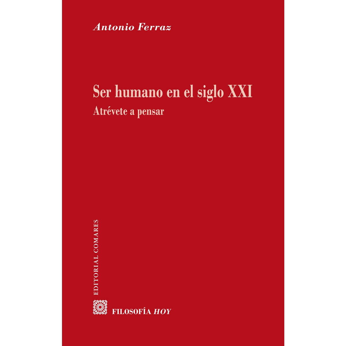 Ser Humano En El Siglo XXI: Atrévete A Pensar 1