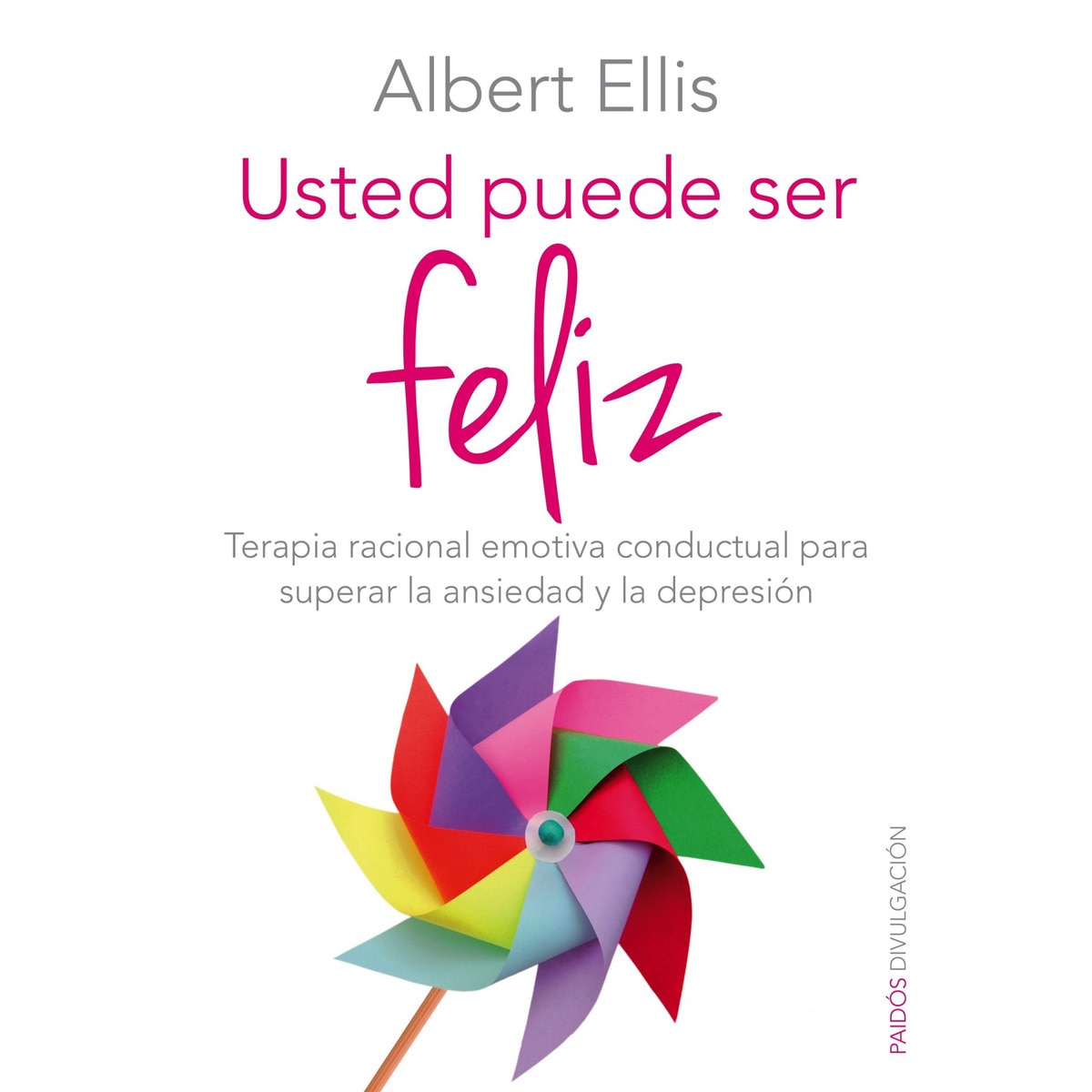 Imagem 0 de Usted puede ser feliz: Terapia racional emotiva conductual para superar la ansiedad y la depresión(Tapa blanda)