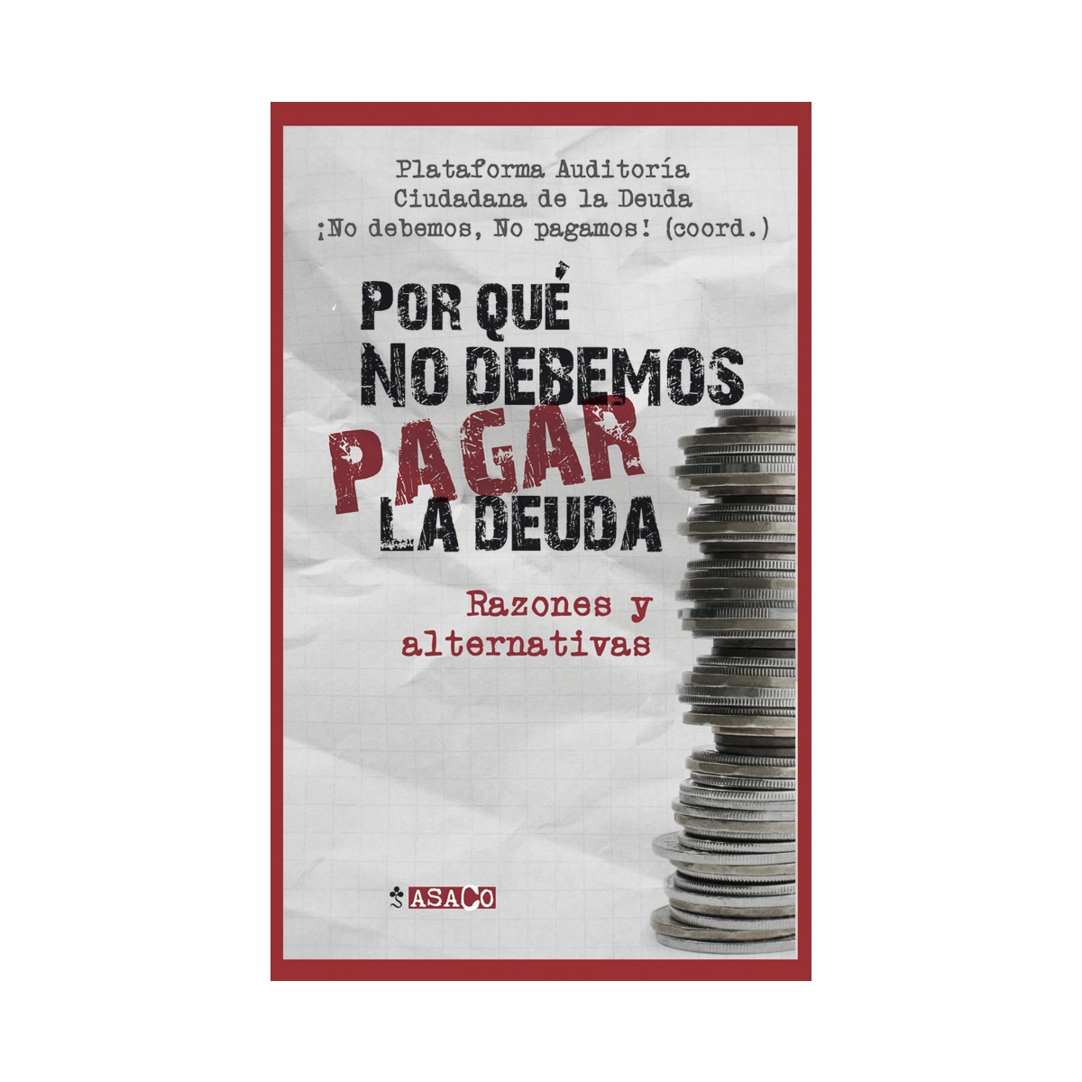 Imagem 0 de ¿Por Qué No Debemos Pagar La Deuda?: Razones Y Alternativas