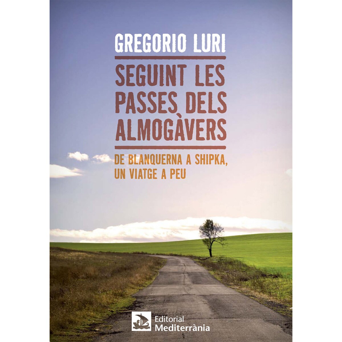 Seguint les passes dels almogàvers: De Blanquerna a Shipka, un viatge a peu (Capa mole com abas) 1