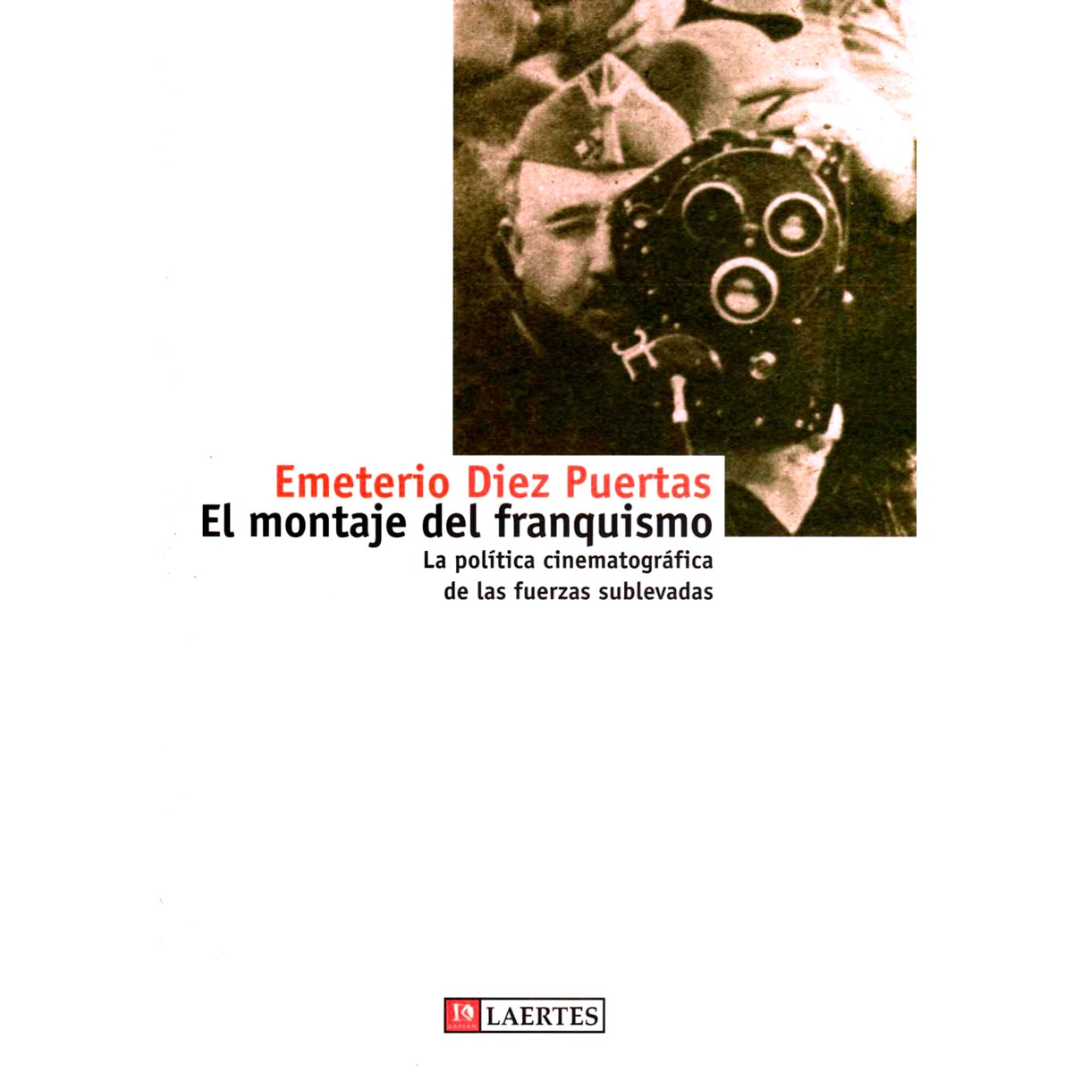 Imagem 0 de El montaje del franquismo: La política cinematográfica de las fuerzas sublevadas(Tapa blanda)