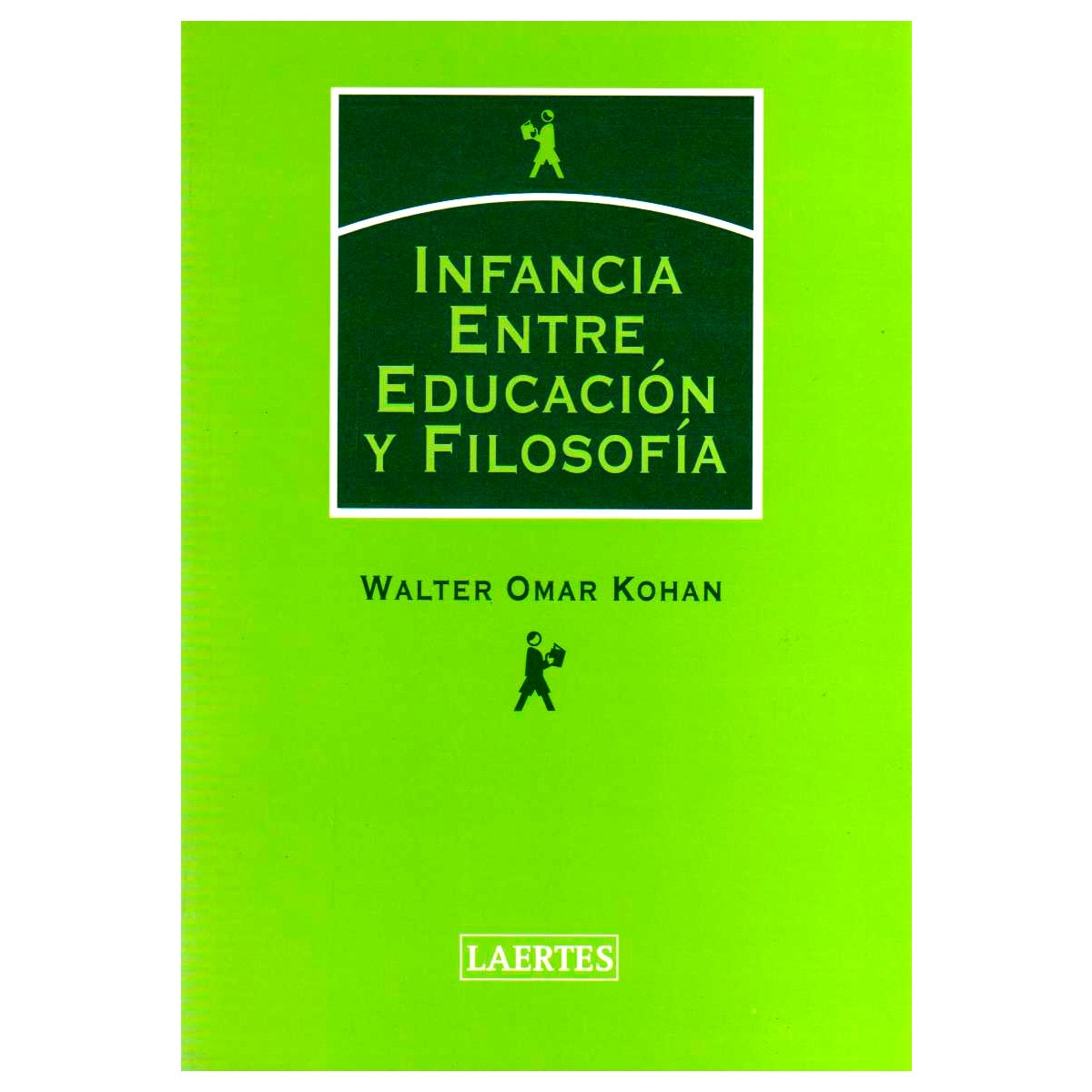 Imagen 0 de Infancia. Entre educación y filosofía  (Tapa blanda con solapas)