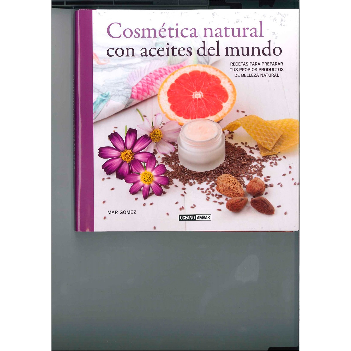 Cosmetica natural con aceites del mundo (Tapa dura) 1