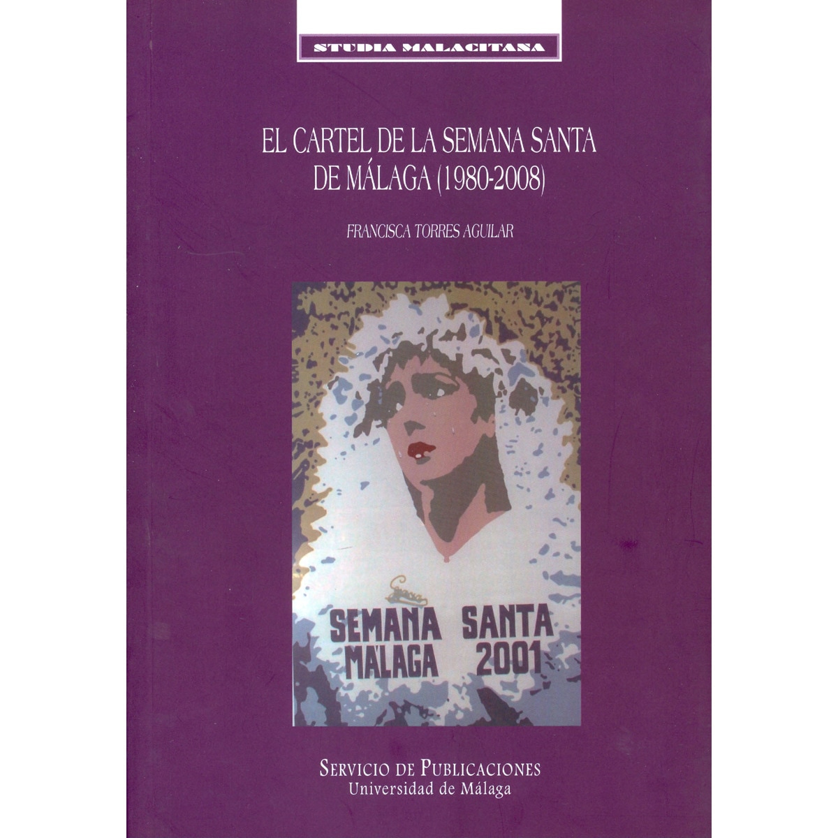 Imagem 0 de El cartel de la semana santa de málaga (1980-2008)(Tapa blanda)