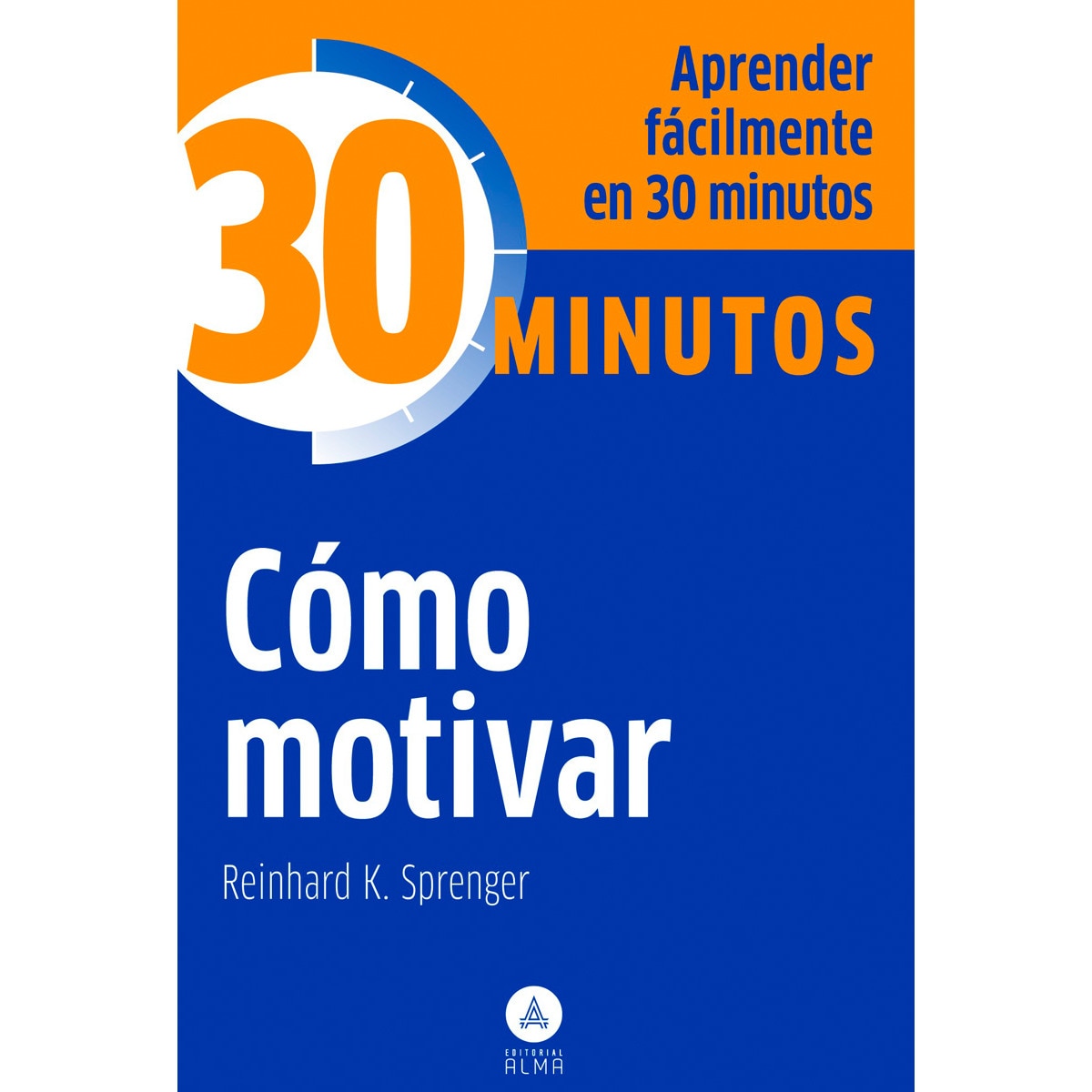 Cómo Motivar: Aprenda Fácilmente En 30 Minutos 1