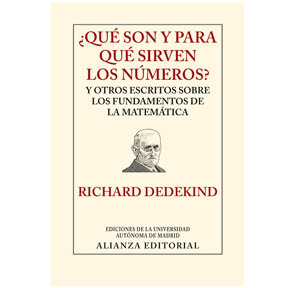 ¿Qué son y para qué sirven los números?: y otros escritos sobre los fundamentos de la matemática (Capa dura) 1