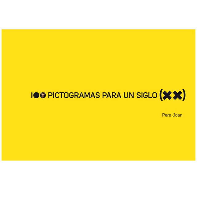 Imagen 0 de 100 PICTOGRAMAS PARA UN SIGLO (XX)  (Tapa blanda)