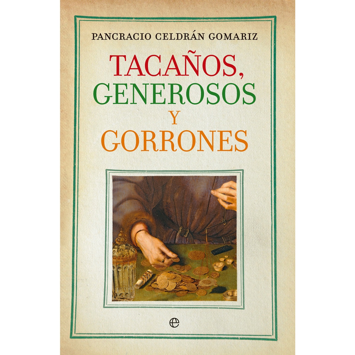 Tacaños. Generosos Y Gorrones 1