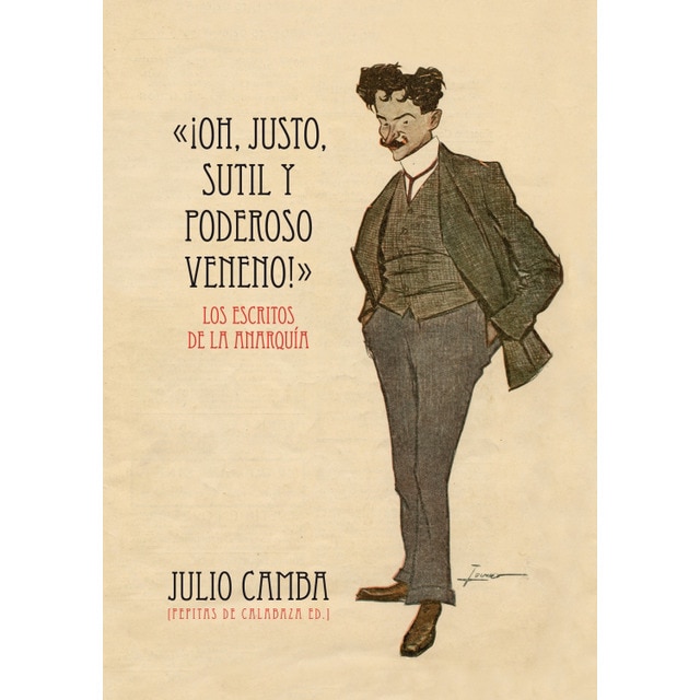 Imagem 0 de «¡oh, justo, sutil y poderoso veneno!»: Los escritos de la anarquía (1901-1907)(Tapa blanda)
