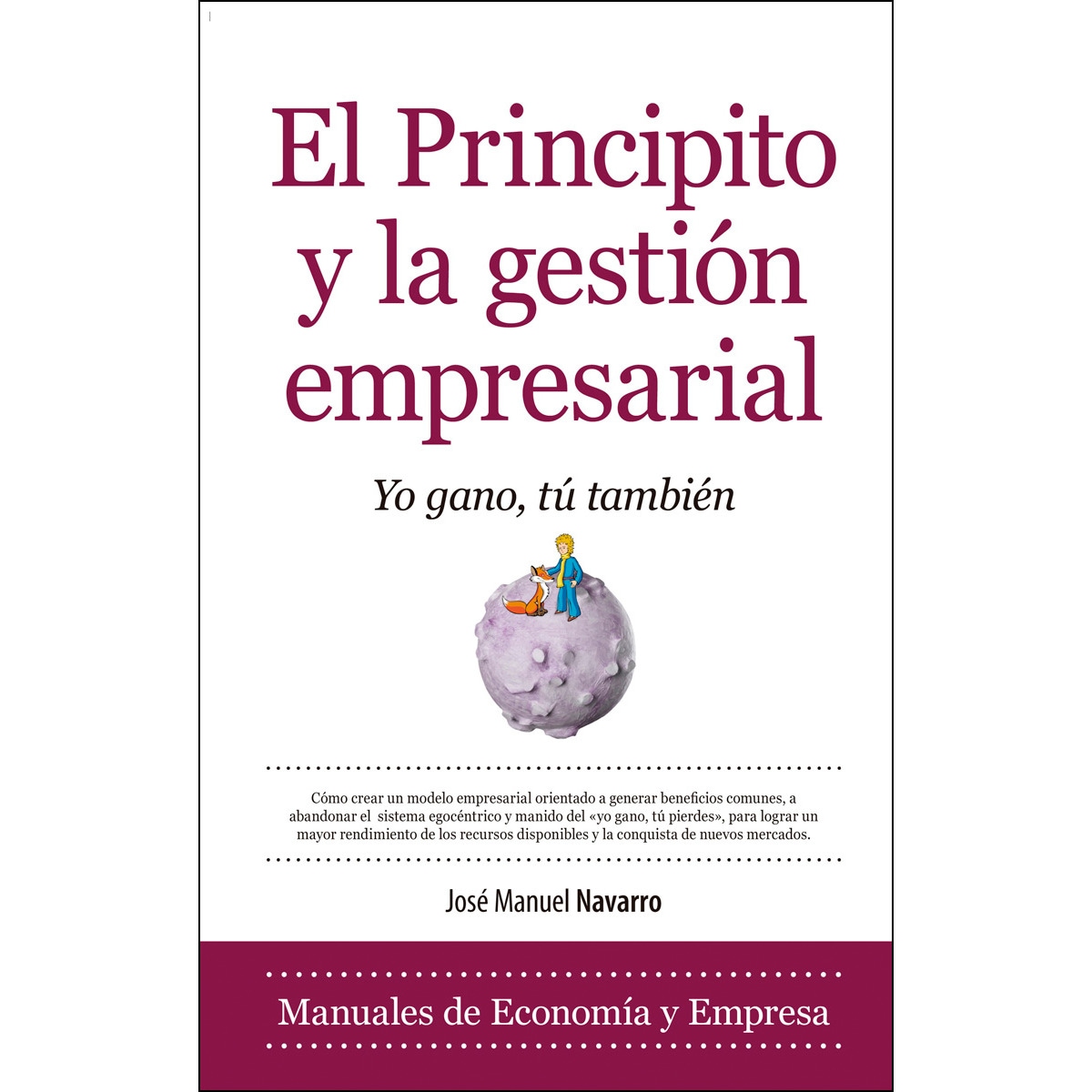 El Principito Y La Gestión Empresarial: Yo Gano. Tú También 1