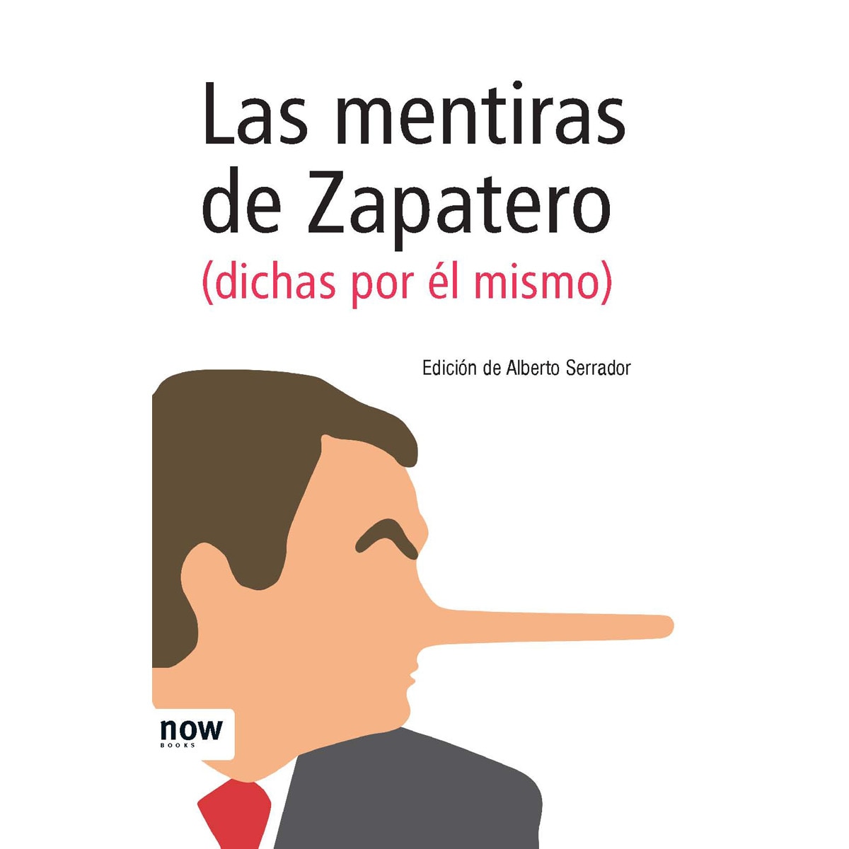 Las mentiras de Zapatero: (dichas por él mismo) (Capa mole com abas) 1