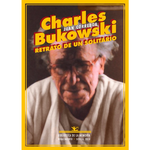 Imagen 0 de Charles Bukowski. Retrato de un solitario  (Tapa blanda con solapas)