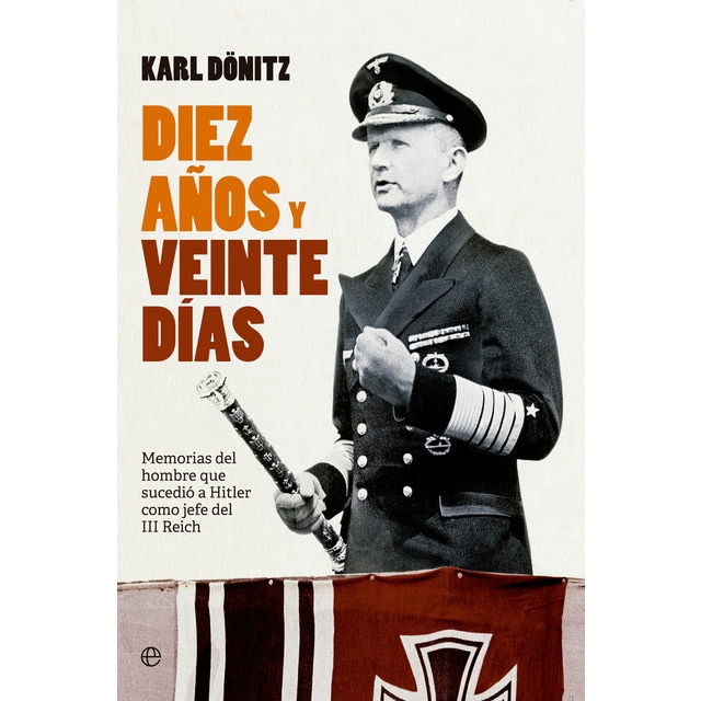 Imagen 0 de Dönitz, diez años y veinte días (Tapa blanda)