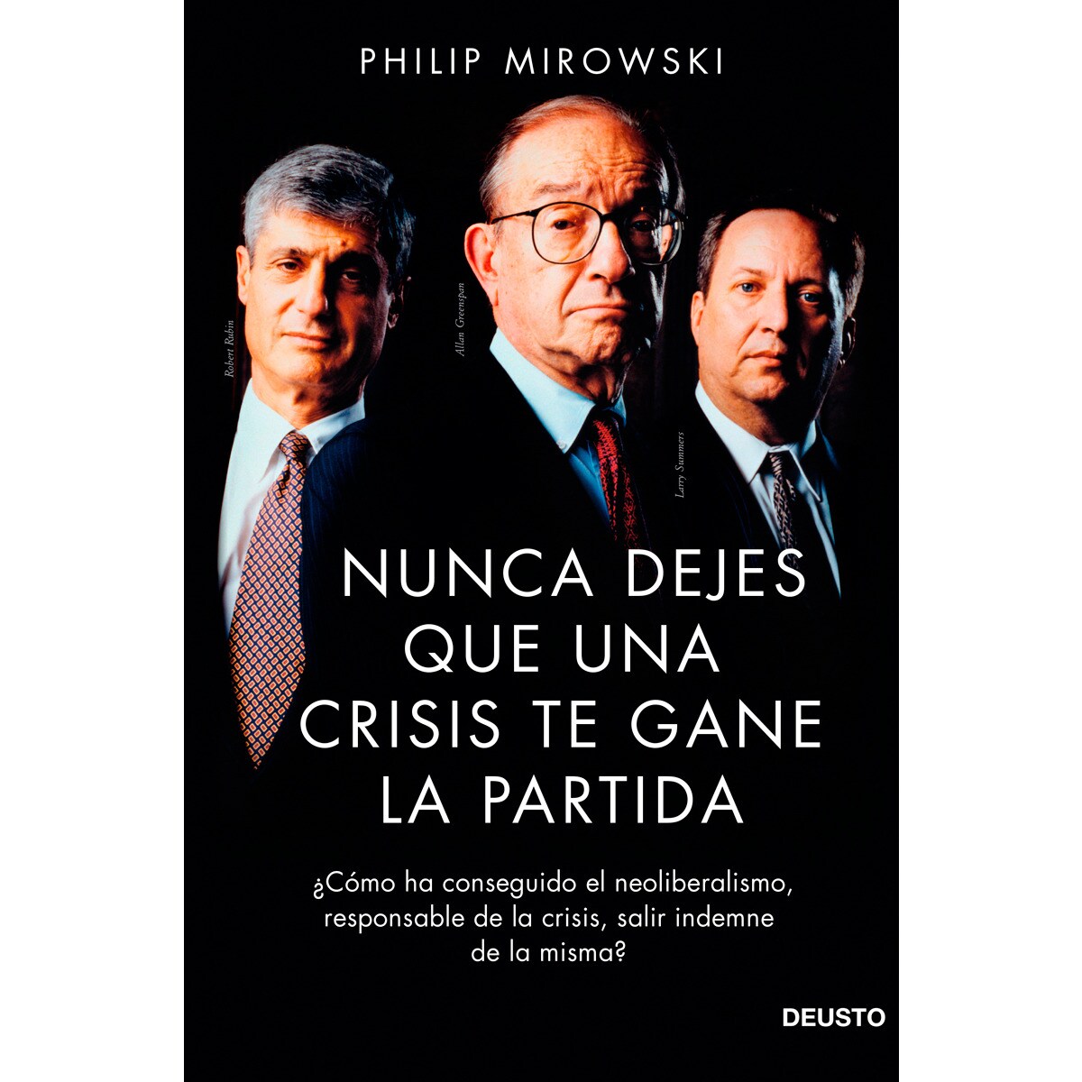 Nunca dejes que una crisis te gane la partida: ¿Cómo ha conseguido el neoliberalismo, responsable de la crisis, salir indemne de (Capa mole com abas) 1
