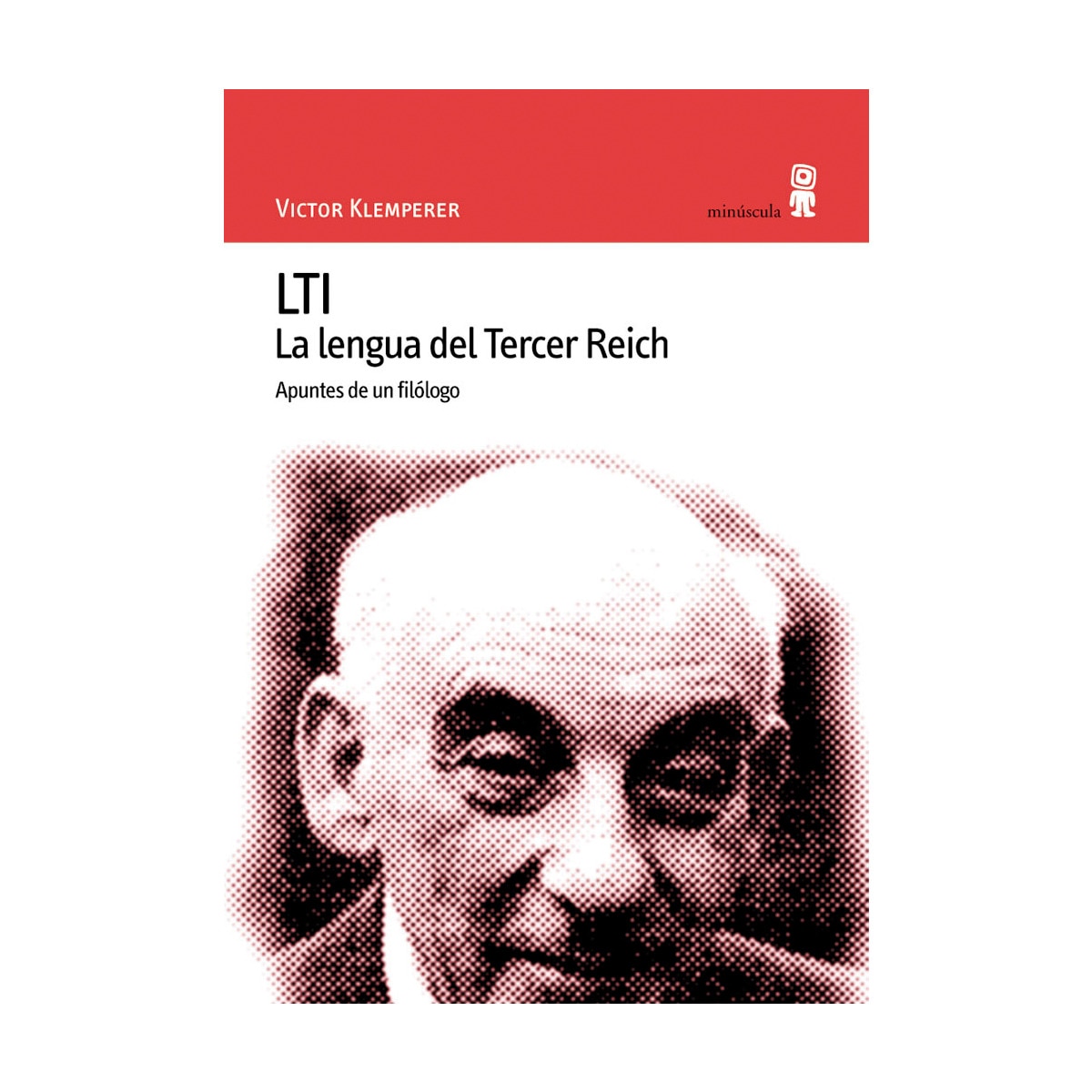 Imagen 0 de LTI LA LENGUA DEL TERCER REICH (Tapa blanda Tapa blanda con solapas)