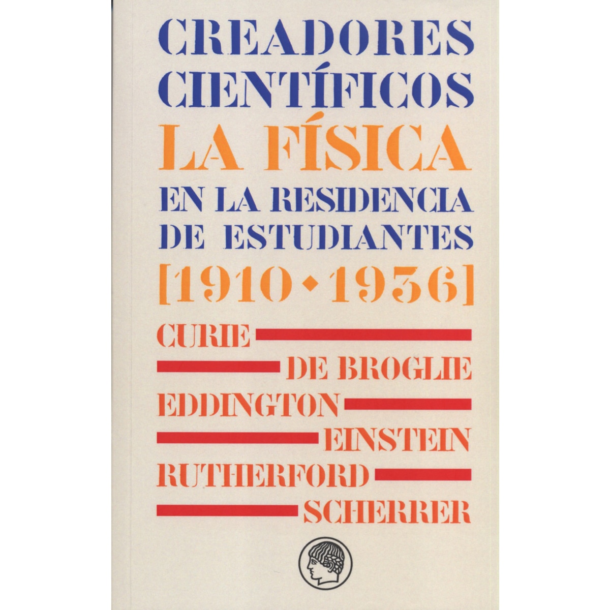 Imagem 0 de Creadores científicos. La física en la Residencia de Estudiantes [1910-1936] (Capa mole com abas)