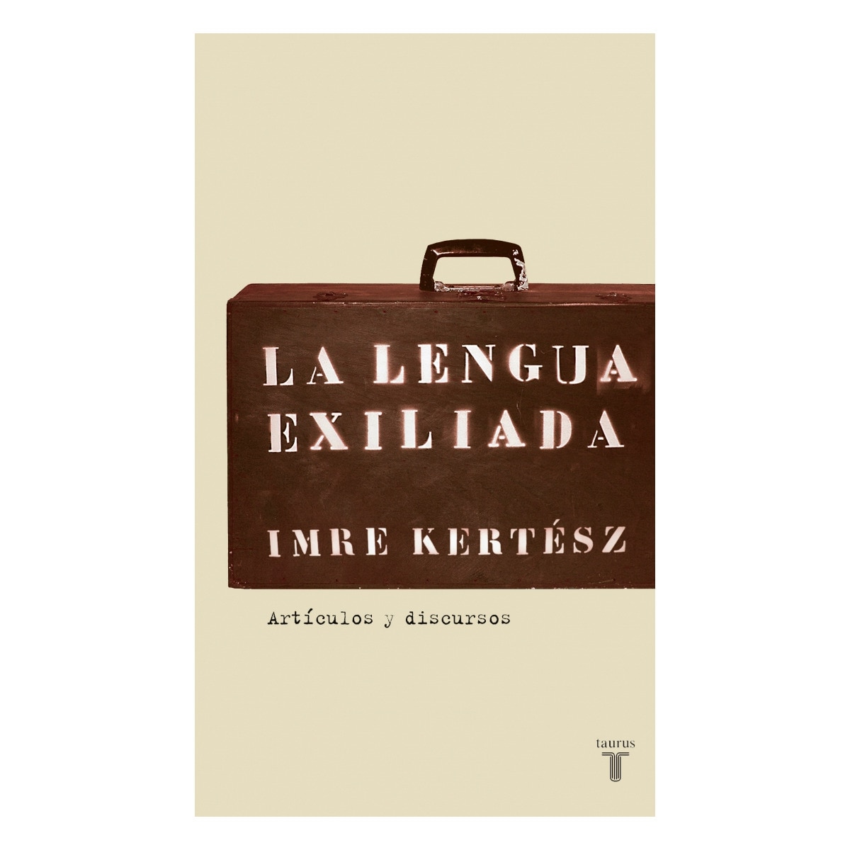 Imagen 0 de La lengua exiliada: Artículos y discursos (Tapa blanda)