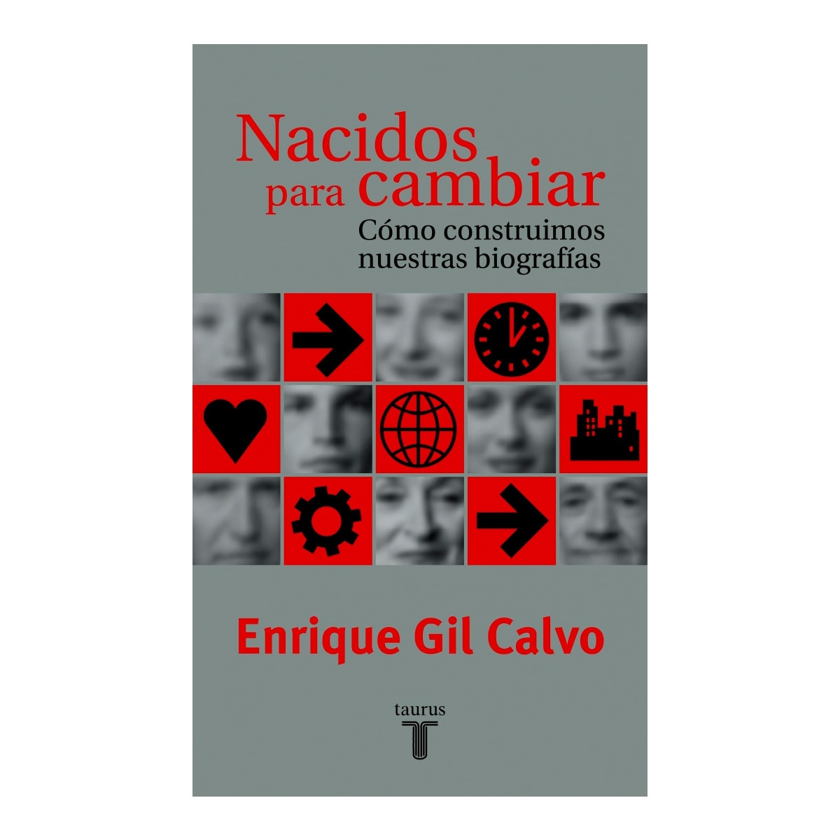 Nacidos para cambiar. Cómo construimos nuestras biografías(Tapa blanda) 1