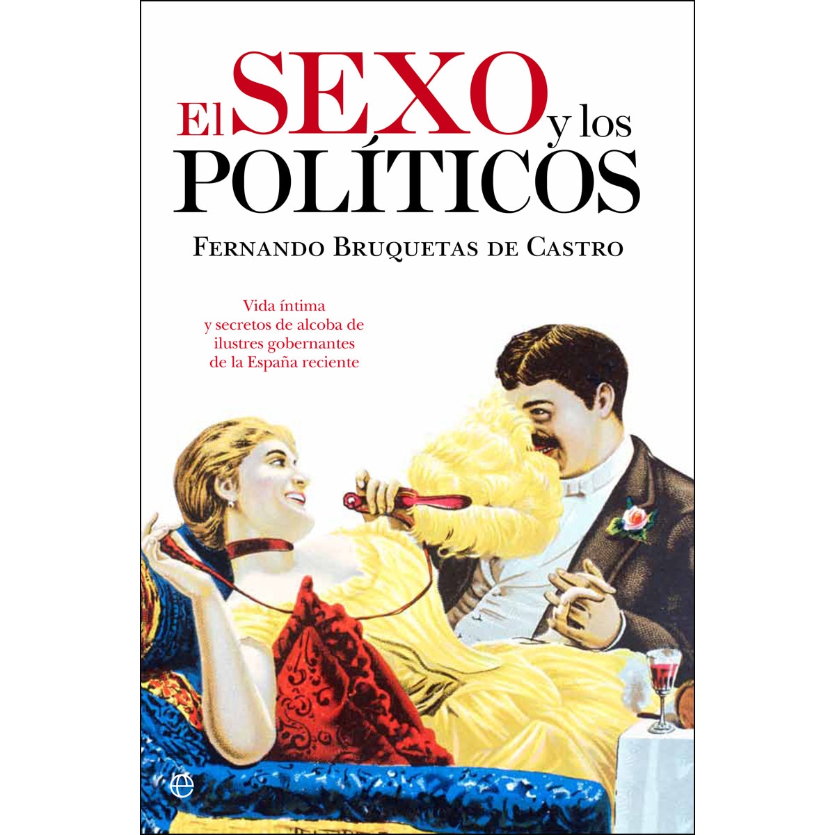 Imagen 0 de El sexo y los políticos (Tapa blanda)