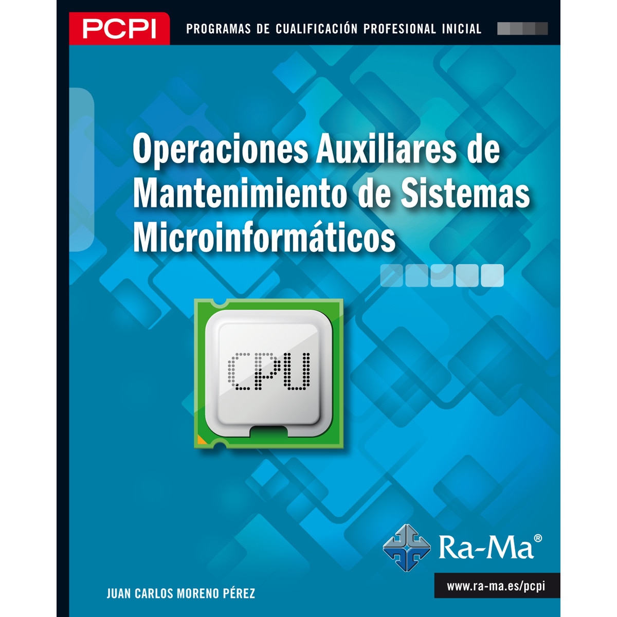 Imagem 0 de Operaciones auxiliares de mantenimiento de sistemas microinformáticos (MF1208_1) (Capa mole)