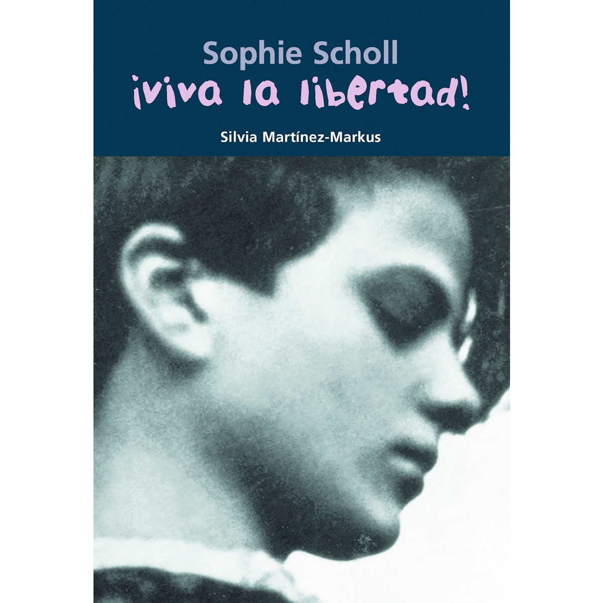 Sophie Scholl ¡Viva la libertad! (Capa mole) 1